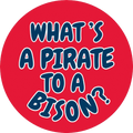 What's a Pirate to a Bison?